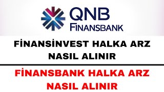 QNB Finansinvest Halka Arz Nasıl Alınır - Finansbank Halka Arz Nasıl A