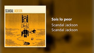Scandal Jackson - Sois lo peor