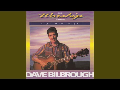 How Wonderful How Glorious - Dave Bilbrough