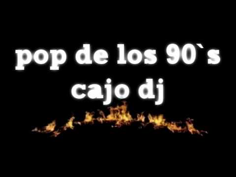 Pop de los 90`s Cajo dj