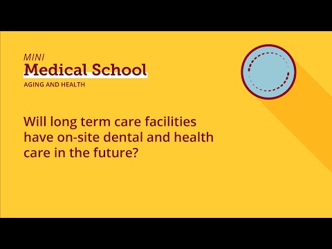 Will long term care facilities have on-site dental and health care in the future?