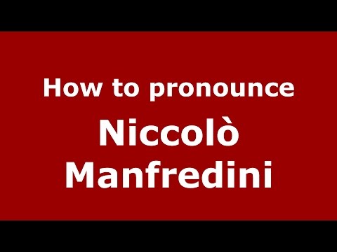 How to pronounce Niccolò Manfredini (Italian/Italy)  - PronounceNames.com