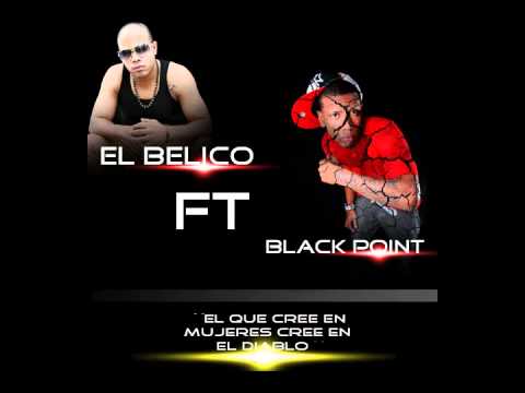 El Que Cre En Mujeres Ft El Belico - Black Point