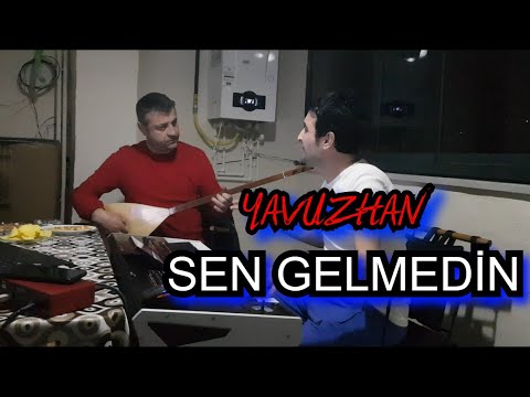 Yavuzhan - Sen Gelmedin Türkü Tadında