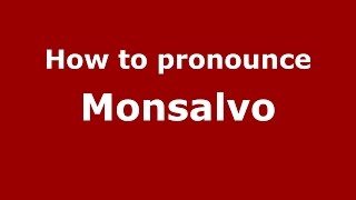 How to pronounce Monsalvo