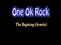 One Ok Rock   The Beginning Acoustic lyrics