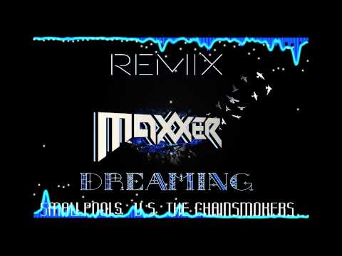 Smallpools vs The Chainsmokers - Dreaming (Maxxer Remix)