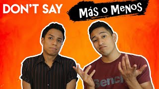 Don't Say "más o menos" to the question ¿cómo estás?