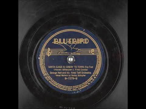 Santa Claus is Coming to Town ~ George Hall and His Hotel Taft Orchestra with Sonny Schuyler (1934)