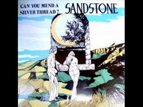 Sandstone - Can you mend a silver thread