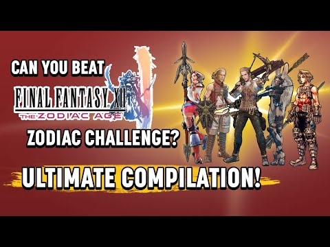 Can You Beat Final Fantasy XII: The Zodiac Age - ZODIAC CHALLENGE? (ALL EPISODES)