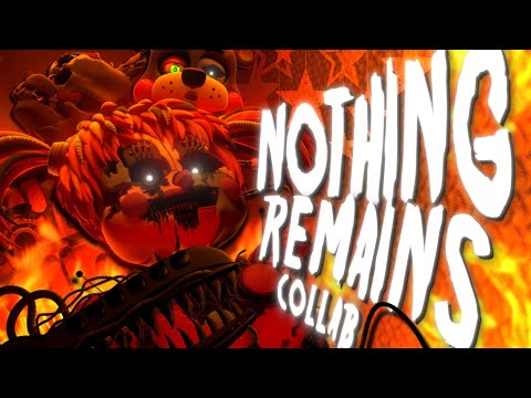 FNAF COLLAB ➤ NOTHING REMAINS - Andrew Stein