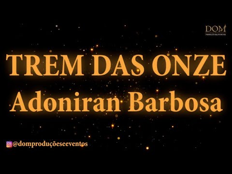 Samba-Okê - Adoniran Barbosa - Trem das Onze - Karaokê