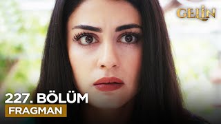 Gelin Dizisi 227. Bölüm Fragmanı | 2. Sezon (17 Haziran Salı) @kanal7