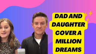 Dad And Daughter Cover A Million Dreams
