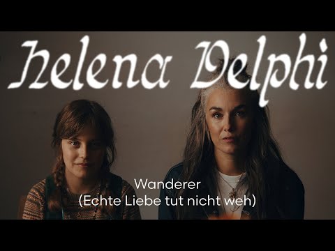 helena Delphi - Wanderer (Echte Liebe tut nicht weh) (Offizielles Video)