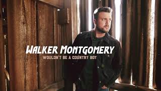 Walker Montgomery Wouldn't Be A Country Boy