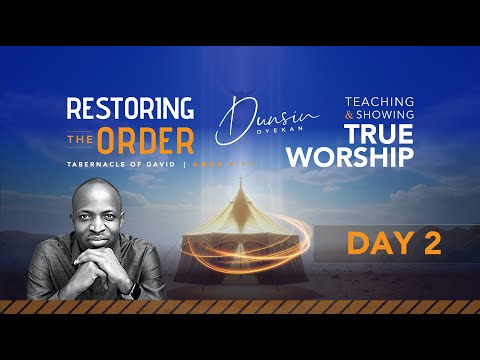 RESTORING THE ORDER 2026 - DAY-2 #dunsinoyekan #worship #intimacy