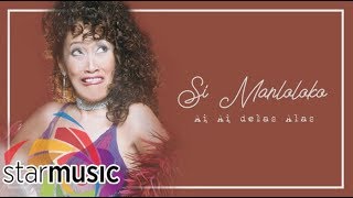 Ai Ai Delas Alas - Si Manloloko (Lyric Video)