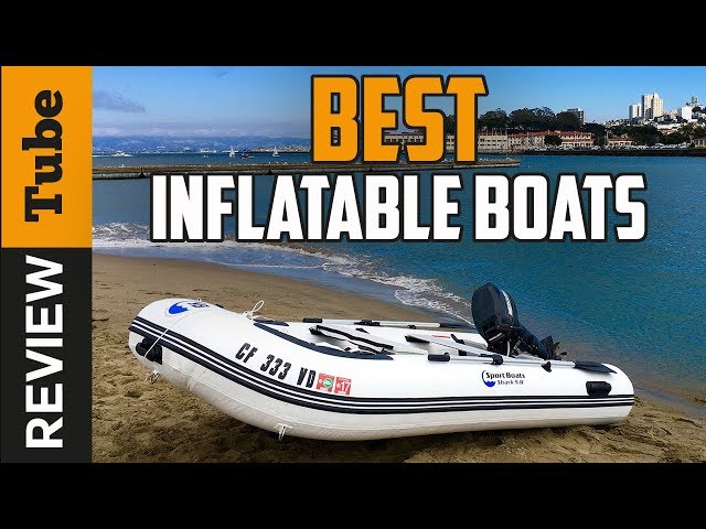 ✅Boat: Best Inflatable Boat 2019 (Buying Guide)
