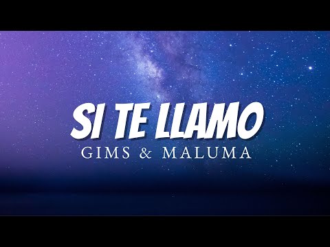 GIMS & MALUMA - SI TE LLAMO (letra/lyrics)