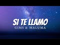 GIMS MALUMA SI TE LLAMO Letra Lyrics