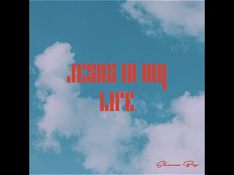 Skema Boy - JESUS IN MY LIFE (OFFICIAL AUDIO)