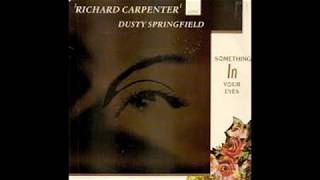 Dusty Springfield and Richard Carpenter - Something In Your Eyes (HQ Audio)
