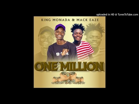 King Monada and Mack Eaze- One Million
