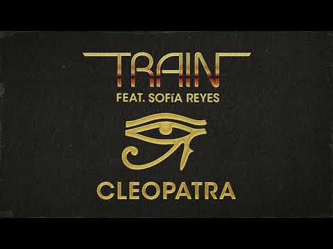 Train - Cleopatra featuring Sofía Reyes