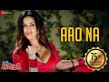 Aao Na | Kuch Kuch Locha Hai | Sunny Leone ...