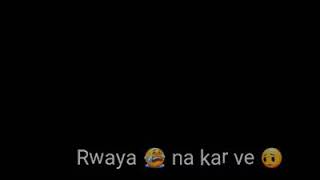 Sataya na kar ve  Whatsapp status romantic