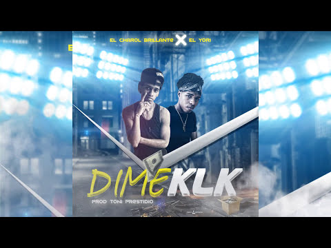 Charol Brillante - Dime Klk feat. El Yori (Audio Oficial)