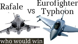 rafale vs eurofighter comparison 2020, strength, air strike, in action, cockpit,fire power, dogfight