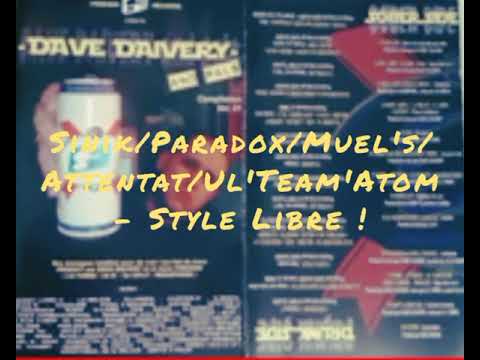 Sinik/Paradox/Muel's/Attentat/Ul'Team'Atom  - Style Libre !
