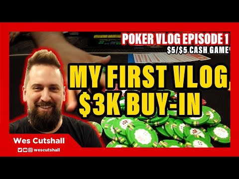Poker Vlog Ep. 1: My First Vlog - $5/$5 cash game w/ Wes Cutshall