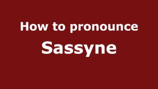 How to pronounce Sassyne