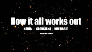 How it all works out (Nadia & Georgiana) - edit by Miti Cucurov