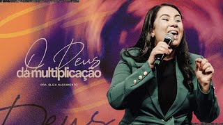 O DEUS DA MULTIPLICAÇÃO - PRA. ELIZA NASCIMENTO | DOMINGO 11H30 | LAGOINHA MATRIZ