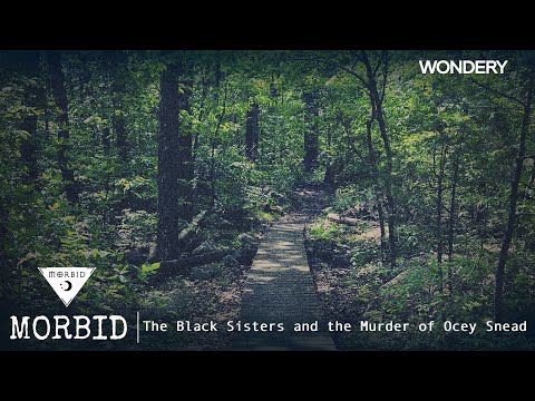 The Black Sisters and the Murder of Ocey Snead | Morbid | Podcast