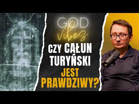 Całun Turyński: relikwia, która fascynuje świat - gość: Krzysztof Sadło | GOD vibes #16