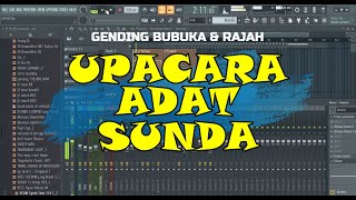 Download lagu GENDING BUBUKA & RAJAH Upacara Adat SUNDA || FL STUDIO20 By Channel Studio57 mp3