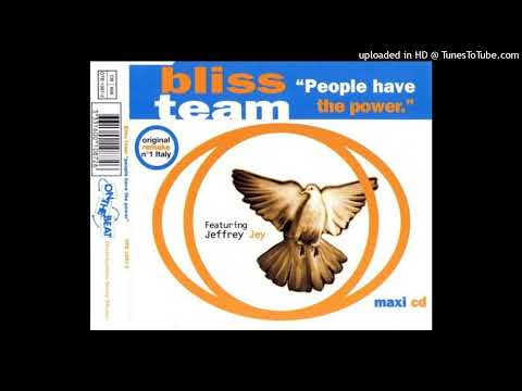 Bliss Team Feat. Jeffrey Jey - People Have The Power (The Original Mix)