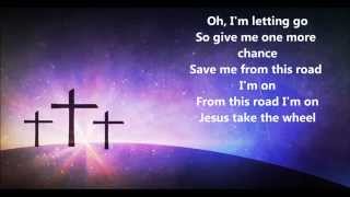 Carrie Underwood - Jesus Take The Wheel (Lyrics)