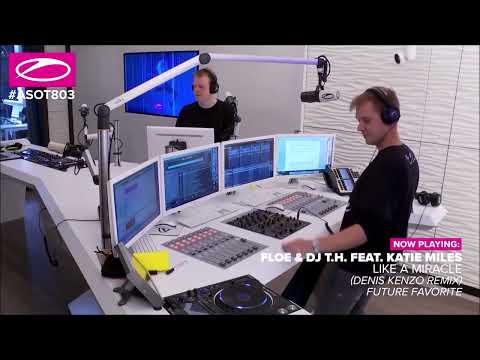 FloE & DJ T.H. feat. Kate Miles - Like A Miracle (Denis Kenzo Remix) FUTURE FAVORITE in ASOT 803