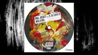 Paul Jockey feat.  R. De Carolis - Walking (Original Mix)