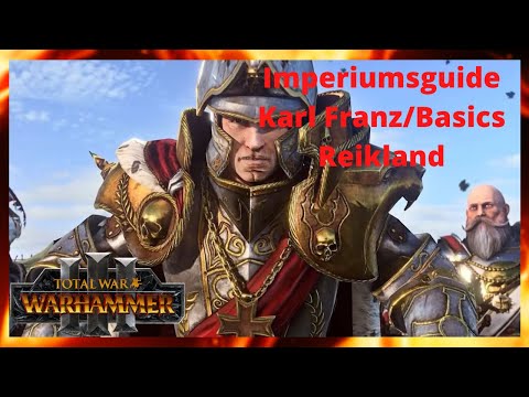 Imperiumsguide für Immortal Empires in Total War Warhammer 3/Karl Franz und Basics/Patch2.3/Deutsch