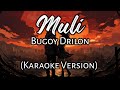 Muli - Bugoy Drilon (Karaoke Version)