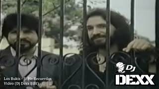 Los Bukis - Si Me Recuerdas (Dj Dexx Edit)®