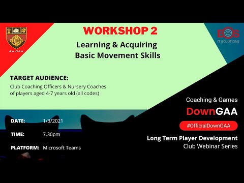 Down GAA Coaching webinar: Learning & Acquiring Basic Movement Skills
